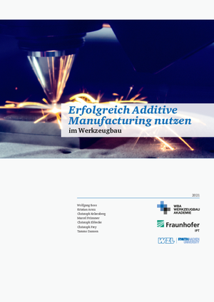 Erfolgreich Additive Manufacturing nutzen im Werkzeugbau